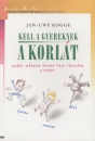 Jan-Uwe Rogge - Kell a gyereknek a korl�t