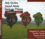 Ady Endre - Heged�s D. G�za - Jord�n Tam�s - J�zsef Attila - Kasz�s Attila - Radn�ti Mikl�s - Ady Endre - J�zsef Attila - Radn�ti Mikl�s v�logatott versei