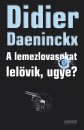 Didier Daeninckx - A lemezlovasokat lel�vik, ugye?