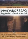 Nagy Bal�zs(Szerk.) - Magyarorsz�g legszebb t�ra�tvonalai