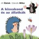 Zdenek Miler - Jiri Zacek - A kisvakond �s az �llatk�k