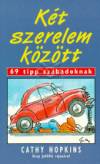 Cathy Hopkins - K�t szerelem k�z�tt