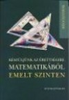 B�rd �gnes - Frigyesi Mikl�s - Luk�cs Judit - Major �va - Sz�kely P�ter - Dr. Vancs� �d�n - K�sz�lj�nk az �retts�gire matematik�b�l emelt szinten