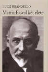 Luigi Pirandello - Mattia Pascal k�t �lete