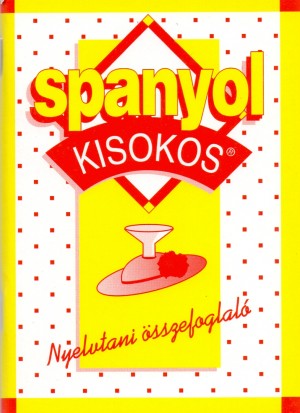 Kert�sz Judit(�ssze�ll.) - Spanyol kisokos - Nyelvtani �sszefoglal�