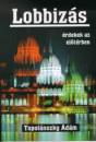 Topol�nszky �d�m - Lobbiz�s