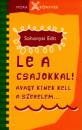 Sohonyai Edit - Le a csajokkal!