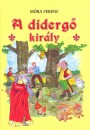M�ra Ferenc - A diderg� kir�ly