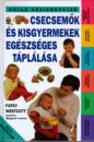 Margaret Lawson - Patsy Westcott - Csecsem�k �s kisgyermekek eg�szs�ges t�pl�l�sa
