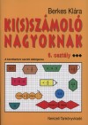 Berkes Kl�ra - Ki(s)sz�mol� nagyoknak 6. oszt�ly
