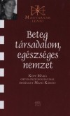 Mezei K�roly - Beteg t�rsadalom, eg�szs�ges nemzet