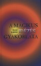 Franz Bardon - A m�gikus id�z�s gyakorlata