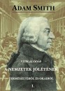 Adam Smith - Vizsg�l�d�s a nemzetek j�l�t�nek term�szet�r�l �s okair�l I.