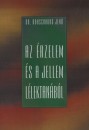 Ranschburg Jen� - Az �rzelem �s a jellem l�lektan�b�l