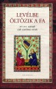 F�ldes Zsuzsanna(V�l.) - Lev�lbe �lt�zik a fa