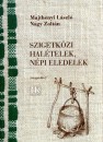 Majth�nyi L�szl� - Nagy Zolt�n - Szigetk�zi hal�telek, n�pi eledelek