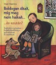 Singer Magdolna - Boldogan �ltek, m�g meg nem haltak... �s azut�n?