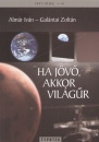 Alm�r Iv�n - Gal�ntai Zolt�n - Ha j�v�, akkor vil�g�r
