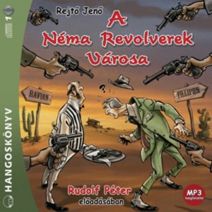 Rejt� Jen� - Rudolf P�ter - A N�ma Revolverek V�rosa