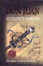 Douglas Cartlon Abrams - Don Juan elveszett napl�ja