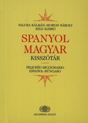 Faluba K�lm�n - Morvay K�roly - Szijj Ildik� - Spanyol - magyar kissz�t�r