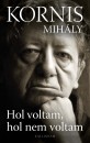 Kornis Mih�ly - Hol voltam, hol nem voltam