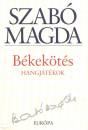 Szab� Magda - B�kek�t�s - Hangj�t�kok