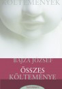 Bajza J�zsef - Bajza J�zsef �sszes k�ltem�nye