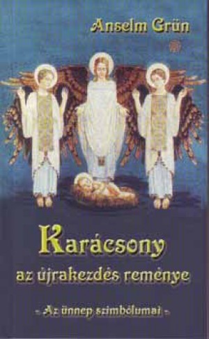 Anselm Gr�n - Kar�csony - az �rjakezd�s rem�nye