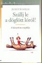 Judith Sills - Sz�llj le a d�gl�tt l�r�l!