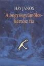 H�y J�nos - A bogy�sgy�m�lcskert�sz fia