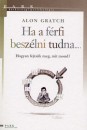 Alon Gratch - Ha a f�rfi besz�lni tudna...