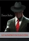 Duncan Shelley - Egy konspir�tor feljegyz�sei