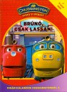 Sarah Ball - Tomann� Jank� Katalin(Szerk.) - Chuggington - Br�n�, csak lassan!