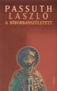 Passuth L�szl� - A b�borbansz�letett