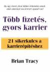 Brian Tracy - T�bb fizet�s, gyors karrier