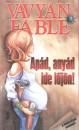 Vavyan Fable - Ap�d, any�d ide l�j�n!