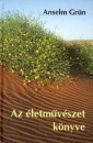 Anselm Gr�n - Az �letm�v�szet k�nyve