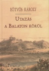 E�tv�s K�roly - Utaz�s a Balaton k�r�l