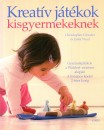 Christopher Clouder - Janni Nicol - Kreat�v j�t�kok kisgyermekeknek