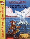 Geronimo Stilton - Ments�k meg a feh�r b�ln�t!