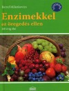 Bernd Milenkovics - Enzimekkel az �reged�s ellen