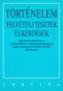Dr. Kapa M�ty�s - Sz�kely Gergely - T�rt�nelem felv�teli tesztek �s k�rd�sek