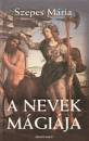 Kov�cs Julianna(Szerk.) - Szepes M�ria - A nevek m�gi�ja