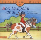 Liane Schneider - Bori lovagolni tanul