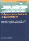 Dr. Bodn�r Vikt�ria(Szerk.) - Vida G�bor - Folyamatmenedzsment a gyakorlatban