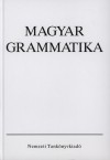 Keszler Borb�la(Szerk.) - Magyar grammatika