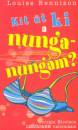 Louise Rennison - Kit �t ki a nunga-nung�m?