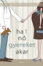 Dr. Csermely Gyula - Ha 1 n� gyereket akar