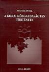 M�ty�s Antal - A korai k�zgazdas�gtan t�rt�nete